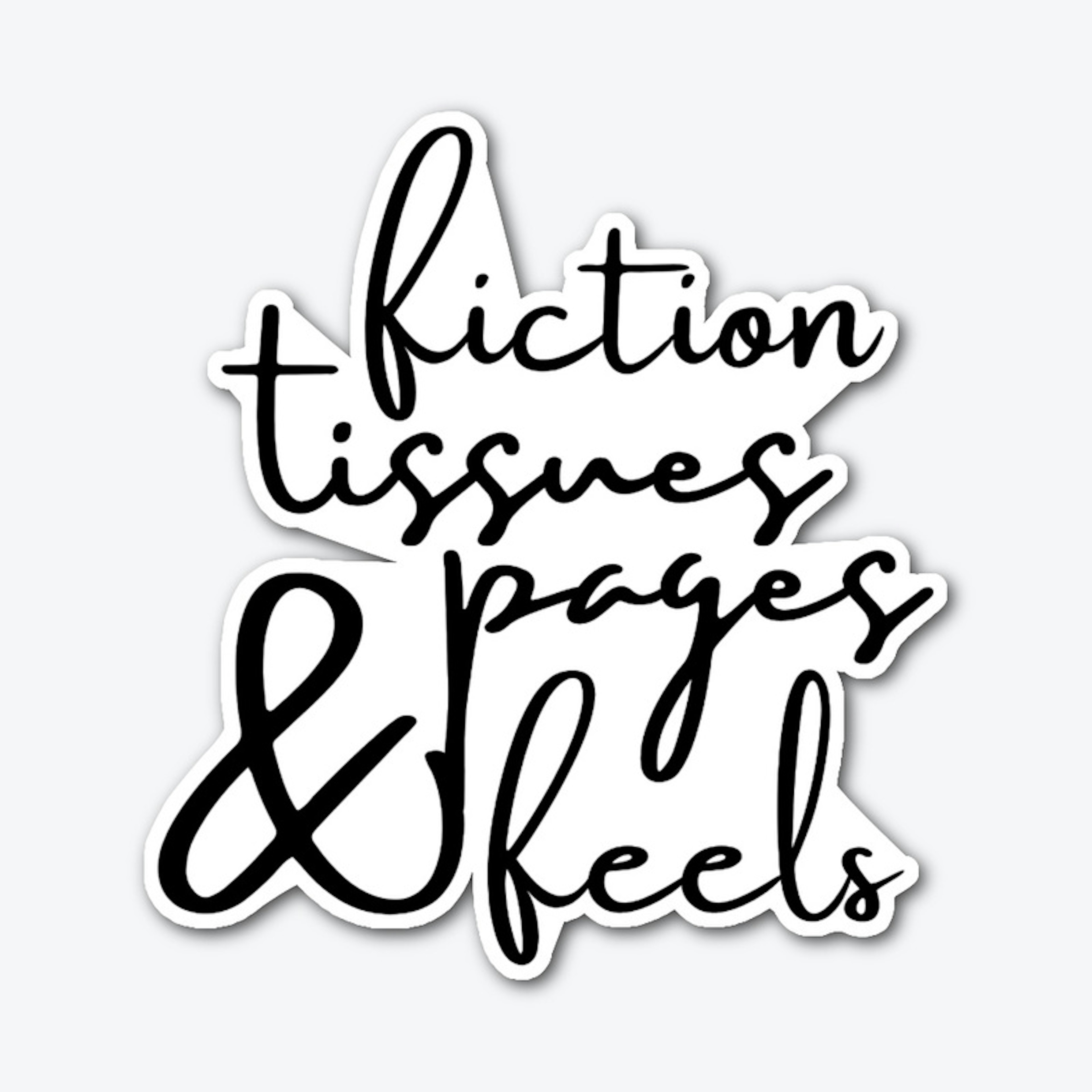 Fiction, Tissues, Pages, & Feels